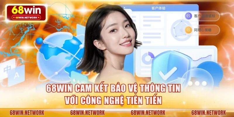 68WIN cam kết bảo vệ thông tin với công nghệ tiên tiến