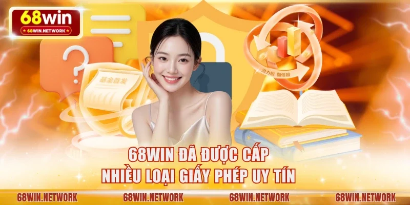 68WIN đã được cấp nhiều loại giấy phép uy tín