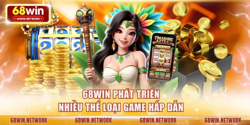 68WIN phát triển nhiều thể loại game hấp dẫn
