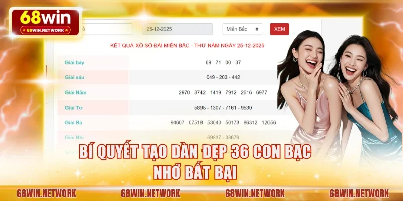 Bí quyết tạo dàn đẹp 36 con bạc nhớ bất bại