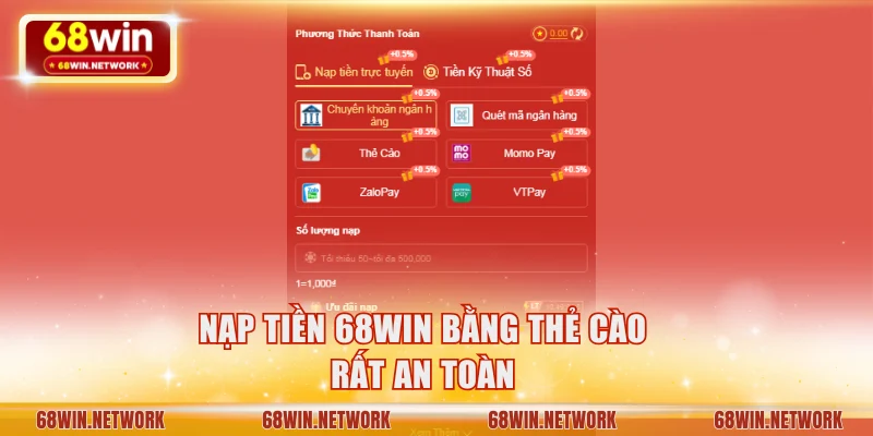 Nạp tiền 68WIN bằng thẻ cào rất an toàn