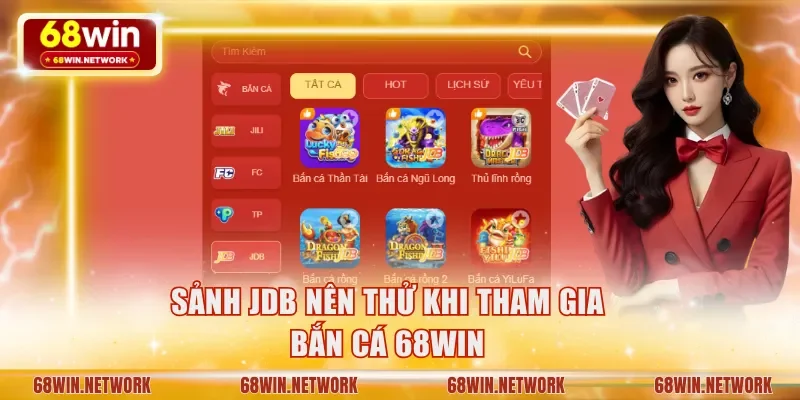 Sảnh JDB nên thử khi tham gia bắn cá 68WIN