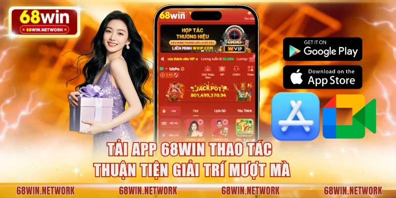 Tải app 68WIN thao tác thuận tiện giải trí mượt mà